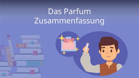 parfum zusammenfassung